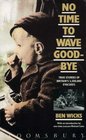 No Time to Wave Goodbye True Stories of Britain's 3500000 Evacuees