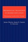 Presidential Transition in Higher Education Managing Leadership Change