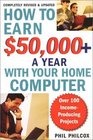 How to Earn 50000 a Year With Your Home Computer Over 100 IncomeProducing Project