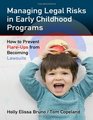 Managing Legal Risks in Early Childhood Programs How to Prevent FlareUps from Becoming Lawsuits