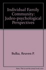Individual Family Community JudeoPsychological Perspectives