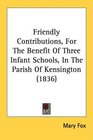Friendly Contributions For The Benefit Of Three Infant Schools In The Parish Of Kensington