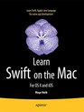 Learn Swift on the Mac For OS X and iOS