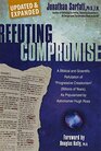 Refuting Compromise A Biblical and Scientific Refutation of Progressive Creationism  As Popularized by Astronomer Hugh Ross