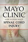 Mayo Clinic Guide to Living with a Spinal Cord Injury Moving Ahead with Your Life