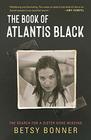 The Book of Atlantis Black: The Search for a Sister Gone Missing