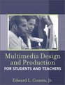 Multimedia Design and Production for Students and Teachers
