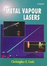 Metal Vapour Lasers  Physics Engineering and Applications