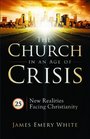 Church in an Age of Crisis The 25 New Realities Facing Christianity