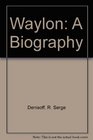 Waylon A Biography