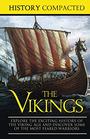The Vikings Explore the Exciting History of the Viking Age and Discover Some of the Most Feared Warriors