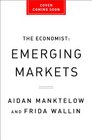 The Economist Guide to Emerging Markets Lessons for Business Success and the Outlook for Different Markets