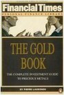 The Gold Book: The Complete Investment Guide to Prescious Metals (Financial Times Personal Finance Library)