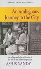 An Ambiguous Journey to the City The Village and Other Odd Ruins of the Self in the Indian Imagination