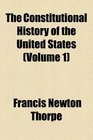 The Constitutional History of the United States 1765/1895 17651788