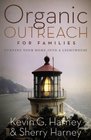Organic Outreach for Families Turning Your Home into a Lighthouse