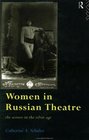 Women in Russian Theatre The Actress in the Silver Age