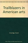 Trailblazers in American arts