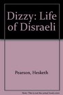 Dizzy The life and personality of Benjamin Disraeli Earl of Beaconsfield