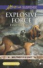 Explosive Force (Military K-9 Unit, Bk 6) (Love Inspired Suspense, No 699) (Larger Print)