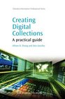 Creating Digital Collections A Practical Guide