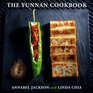 The Yunnan Cookbook Recipes from China's land of ethnic diversity