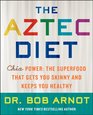 The Aztec Diet Chia Power The Superfood that Gets You Skinny and Keeps You Healthy