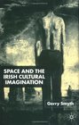 Space and the Irish Cultural Imagination