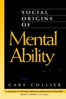 Social Origins of Mental Ability