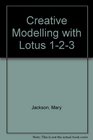 Creative Modelling with Lotus 123