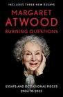 Burning Questions Essays and Occasional Pieces 2004 to 2022