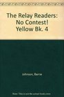 The Relay Readers No Contest Yellow Bk 4