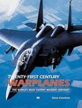 TwentyFirst Century Warplanes The World's Most Potent Military Aircraft