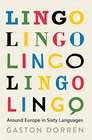 Lingo: Around Europe in Sixty Languages