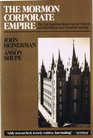 The Mormon Corporate Empire The EyeOpening Report on the Church and Its Political and Financial Agenda