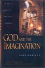 God and the Imagination On Poets Poetry and the Ineffable