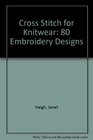 Cross Stitch for Knitwear 80 Embroidery Designs