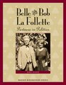 Belle and Bob La Follette Partners in Politics