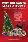 Why Did Santa Leave A Body Yuletide Tales of Murder and Mayhem