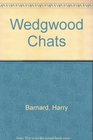 Wedgwood Chats