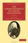 The Correspondence of Samuel Richardson Author of Pamela Clarissa and Sir Charles Grandison