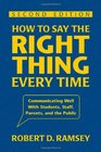 How to Say the Right Thing Every Time Communicating Well With Students Staff Parents and the Public