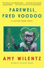 Farewell, Fred Voodoo: A Letter from Haiti