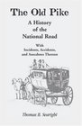 The Old Pike: A History of the National Road, with Incidents, Accidents, and Anecdotes Thereon (Heritage Classic)