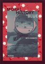 Brief Moral History in Blue