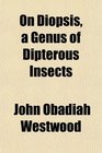 On Diopsis a Genus of Dipterous Insects