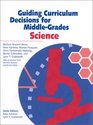 Guiding Curriculum Decisions for MiddleGrades Science
