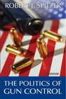 The Politics of Gun Control 4th Edition