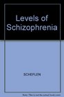 LEVELS OF SCHIZOPHRENIA