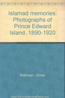 ISLAND MEMORIES Photographs of Prince Edward Island 18901920
